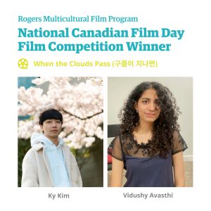 National Canadian Film Day and Rogers Multicultural Community Film Program 2022: Congratulations to our BMS students!
